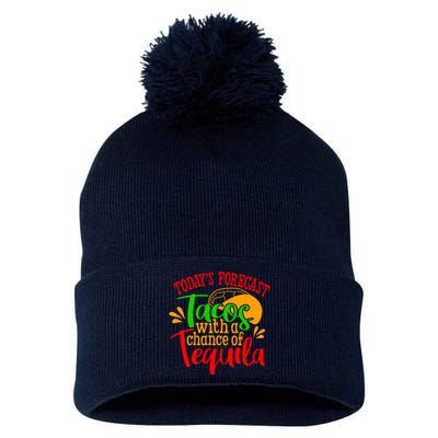 Today's Forecast Tacos With A Chance Of Tequila Funny Taco Pom Pom 12in Knit Beanie