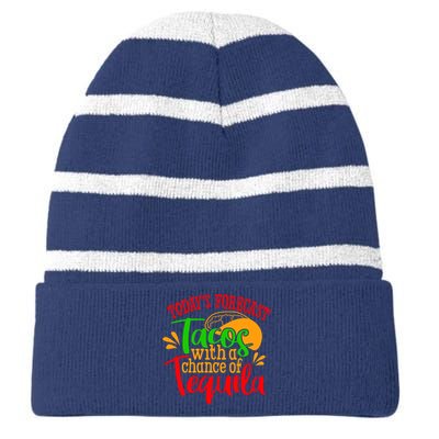 Today's Forecast Tacos With A Chance Of Tequila Funny Taco Striped Beanie with Solid Band