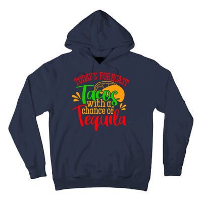 Today's Forecast Tacos With A Chance Of Tequila Funny Taco Tall Hoodie