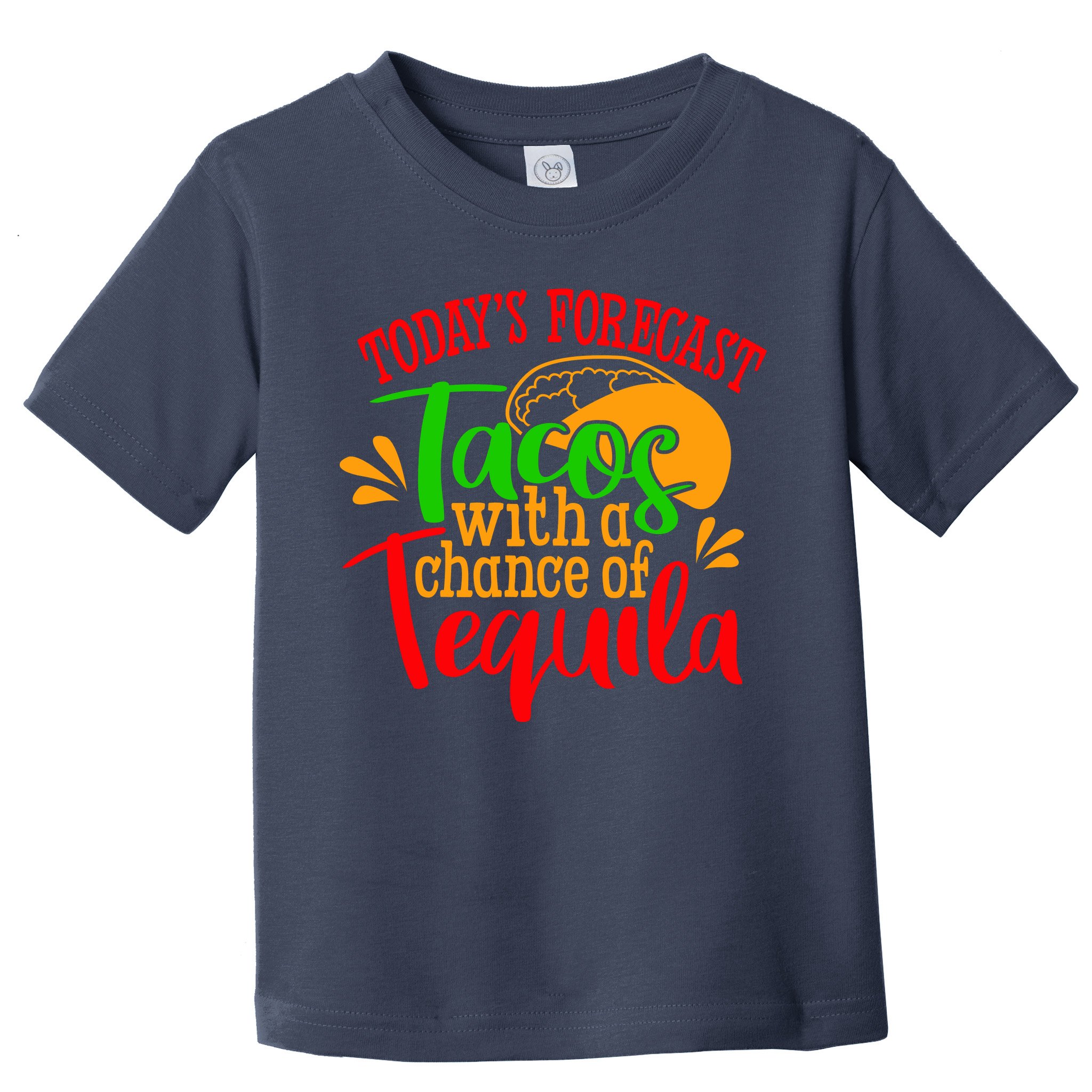 Today's Forecast Tacos With A Chance Of Tequila Funny Taco Toddler T-Shirt