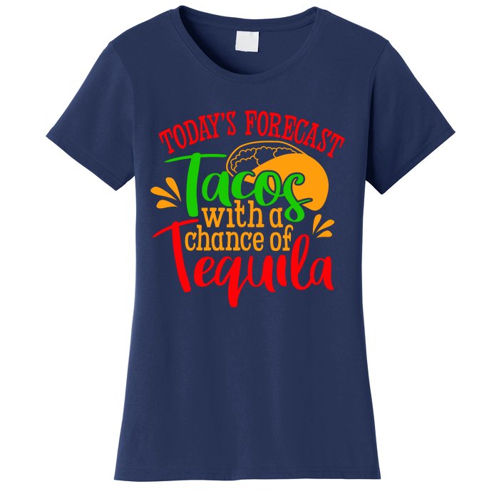 Today's Forecast Tacos With A Chance Of Tequila Funny Taco Women's T-Shirt