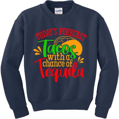 Today's Forecast Tacos With A Chance Of Tequila Funny Taco Kids Sweatshirt