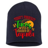 Today's Forecast Tacos With A Chance Of Tequila Funny Taco Short Acrylic Beanie