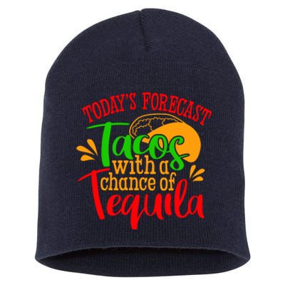 Today's Forecast Tacos With A Chance Of Tequila Funny Taco Short Acrylic Beanie