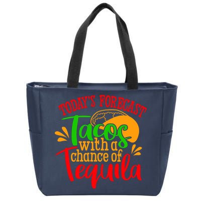 Today's Forecast Tacos With A Chance Of Tequila Funny Taco Zip Tote Bag