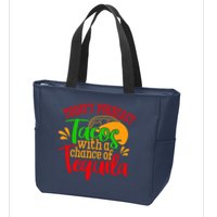 Today's Forecast Tacos With A Chance Of Tequila Funny Taco Zip Tote Bag