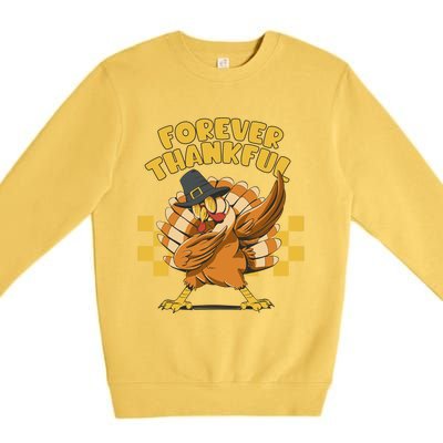 Thanksgiving Forever Thankful Dabbing Vintage Turkey Funny Gift Premium Crewneck Sweatshirt