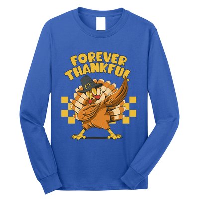 Thanksgiving Forever Thankful Dabbing Vintage Turkey Funny Gift Long Sleeve Shirt