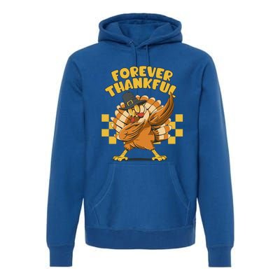 Thanksgiving Forever Thankful Dabbing Vintage Turkey Funny Gift Premium Hoodie