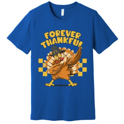 Thanksgiving Forever Thankful Dabbing Vintage Turkey Funny Gift Premium T-Shirt