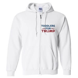 Toddlerss For Trump Trump 2024 Funny Trump Gift Full Zip Hoodie