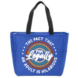 The Fact That Im Legally An Adult Is Hilarious Gift Zip Tote Bag