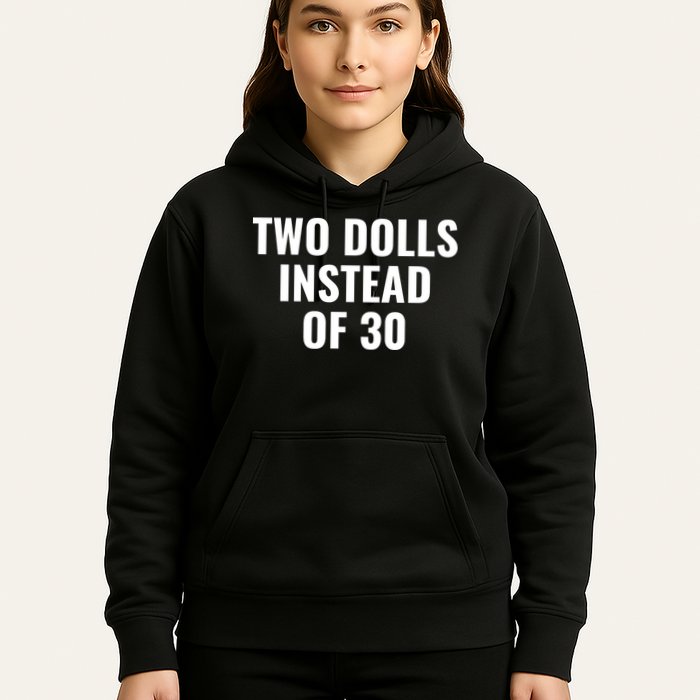 Trump Funny Two Dolls Instead Of 30 Hoodie
