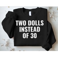 Trump Funny Two Dolls Instead Of 30 Sweatshirt