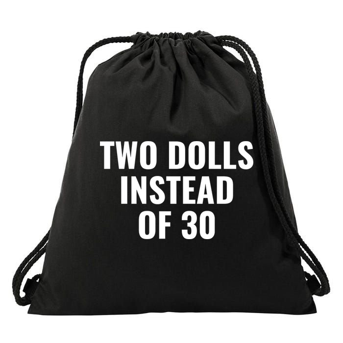 Trump Funny Two Dolls Instead Of 30 Drawstring Bag