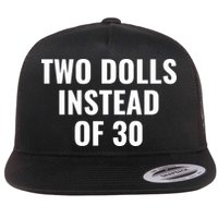 Trump Funny Two Dolls Instead Of 30 Flat Bill Trucker Hat