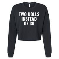 Trump Funny Two Dolls Instead Of 30 Cropped Pullover Crew