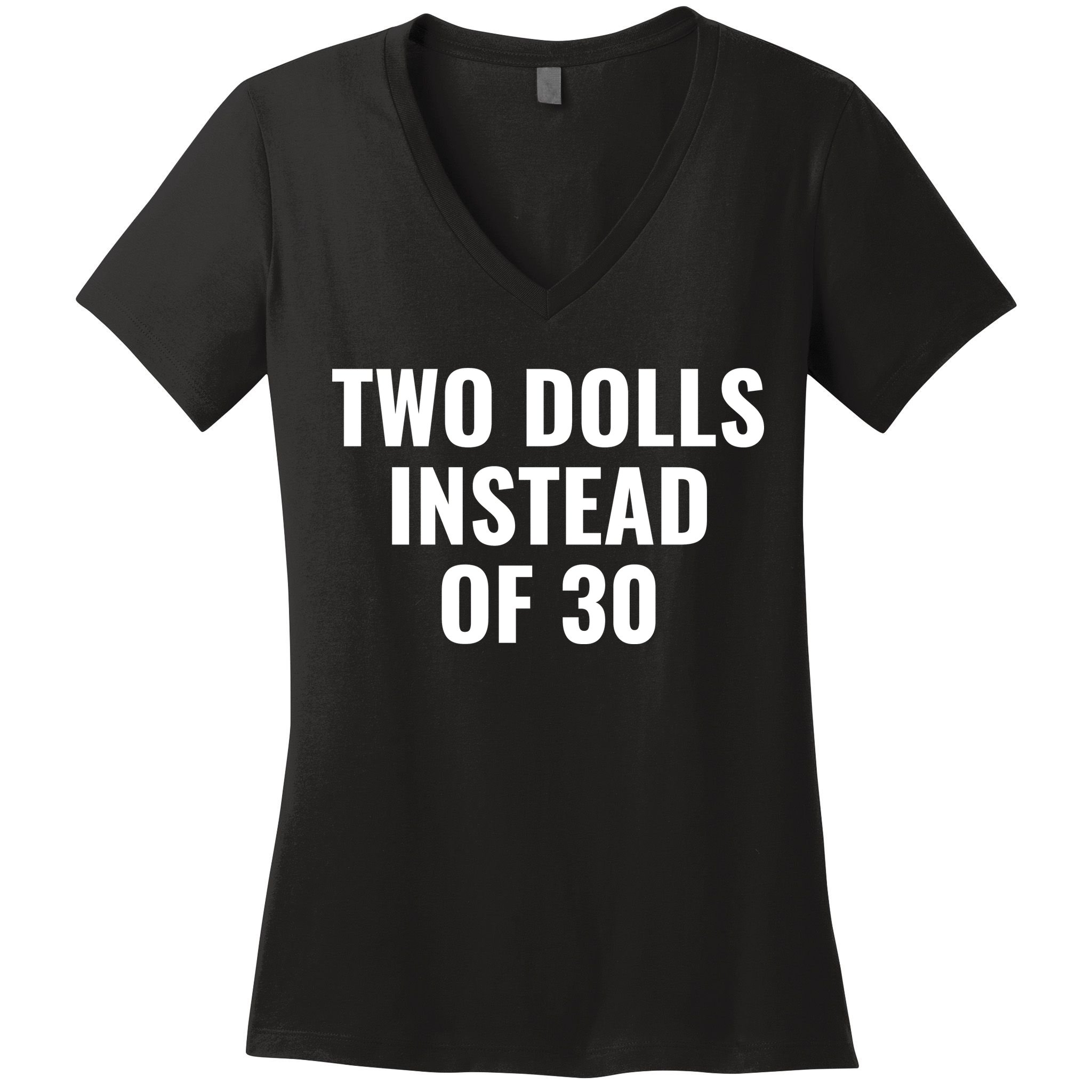 Trump Funny Two Dolls Instead Of 30 Women's V-Neck T-Shirt