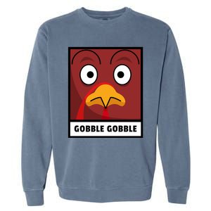 Thanksgiving Funny Turkey Gobble Gobble Gift Garment-Dyed Sweatshirt