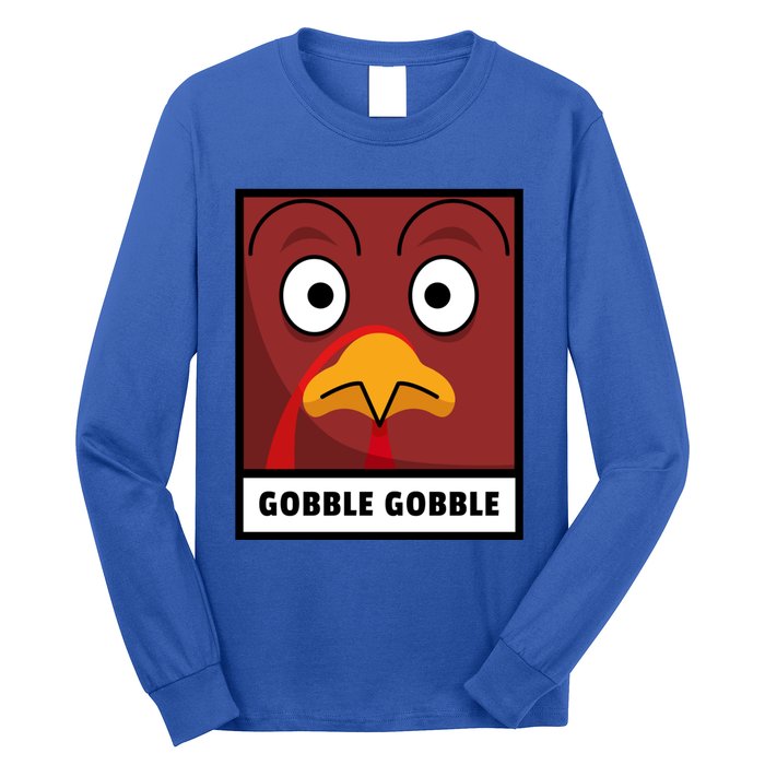 Thanksgiving Funny Turkey Gobble Gobble Gift Long Sleeve Shirt