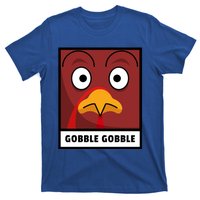 Thanksgiving Funny Turkey Gobble Gobble Gift T-Shirt