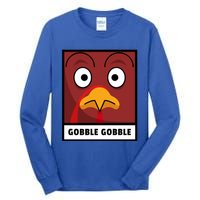 Thanksgiving Funny Turkey Gobble Gobble Gift Tall Long Sleeve T-Shirt