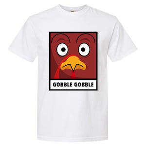 Thanksgiving Funny Turkey Gobble Gobble Gift Garment-Dyed Heavyweight T-Shirt