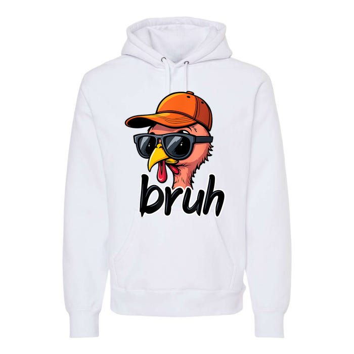 Turkey Face Thanksgiving Bruh Premium Hoodie