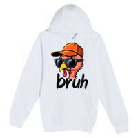 Turkey Face Thanksgiving Bruh Premium Pullover Hoodie