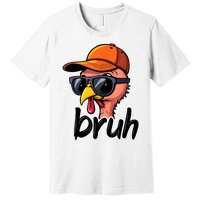 Turkey Face Thanksgiving Bruh Premium T-Shirt