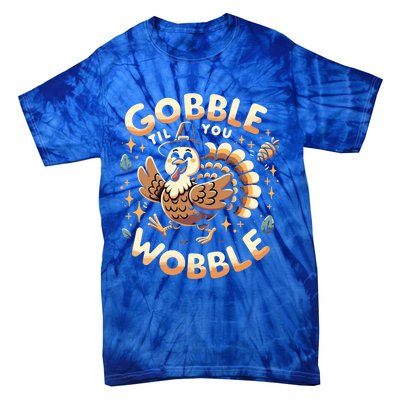 Thanksgiving Funny Turkey Gobble Till You Wobble Gift Tie-Dye T-Shirt