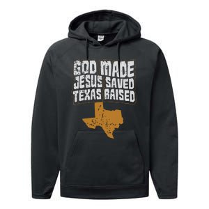 Texas For Texans God Made Jesus Saved Texas Raised Performance Fleece Hoodie