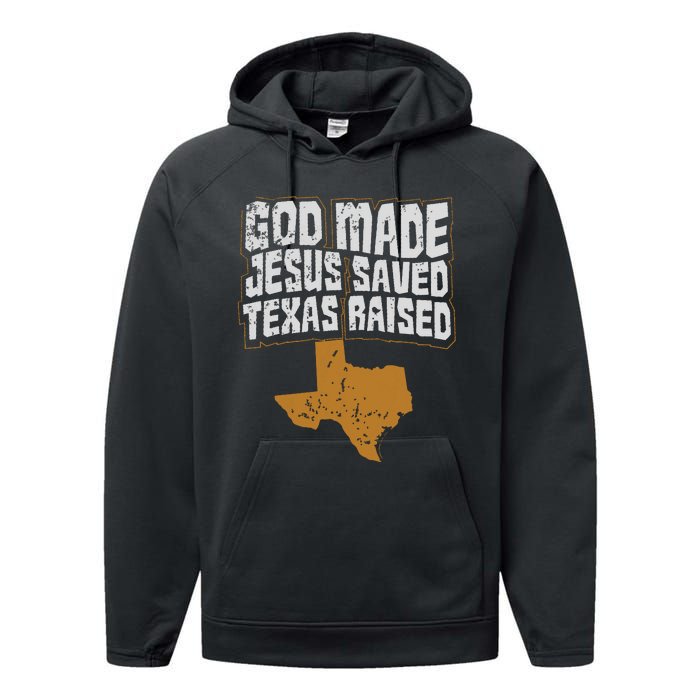 Texas For Texans God Made Jesus Saved Texas Raised Performance Fleece Hoodie