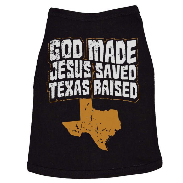 Texas For Texans God Made Jesus Saved Texas Raised Doggie Tank