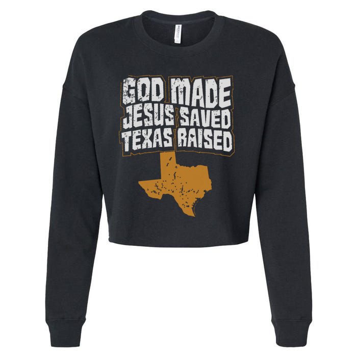 Texas For Texans God Made Jesus Saved Texas Raised Cropped Pullover Crew