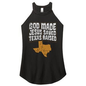 Texas For Texans God Made Jesus Saved Texas Raised Women's Perfect Tri Rocker Tank