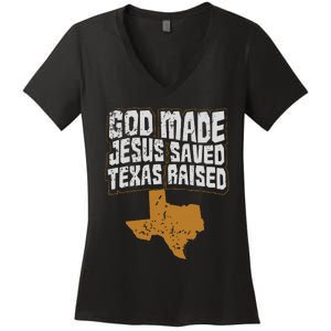 Texas For Texans God Made Jesus Saved Texas Raised Women's V-Neck T-Shirt