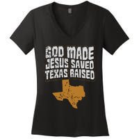 Texas For Texans God Made Jesus Saved Texas Raised Women's V-Neck T-Shirt