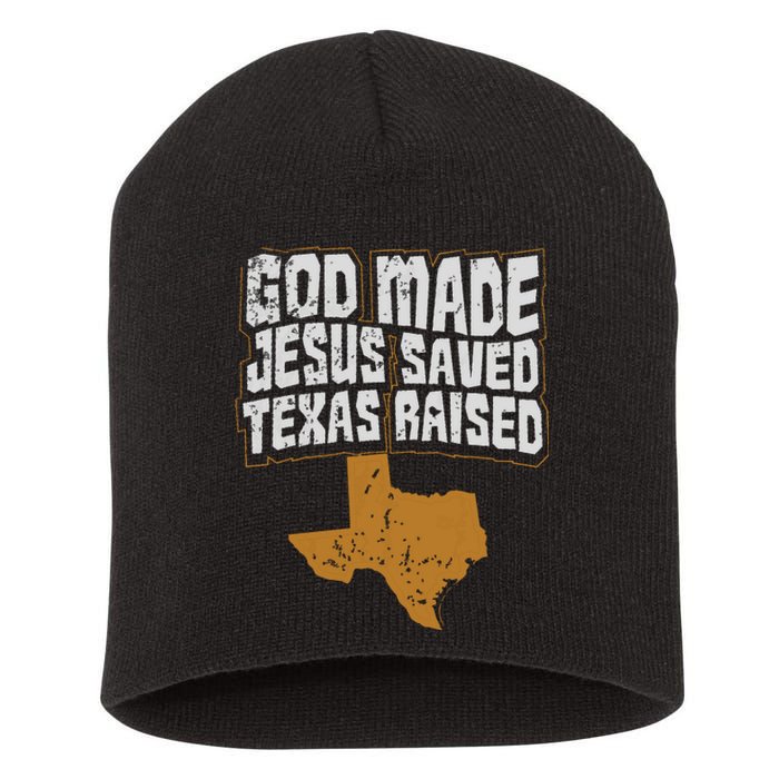 Texas For Texans God Made Jesus Saved Texas Raised Short Acrylic Beanie