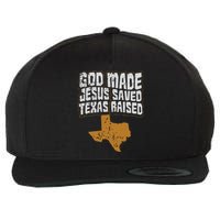 Texas For Texans God Made Jesus Saved Texas Raised Wool Snapback Cap