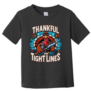 Thankful For Tight Line Funny Turkey Thanksgiving Fisherman Toddler T-Shirt