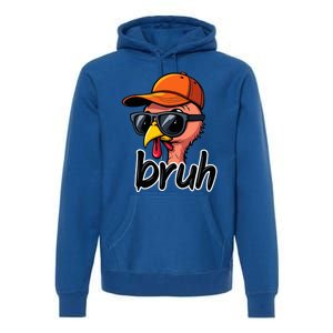 Turkey Face Thanksgiving Bruh Man Turkey Premium Hoodie