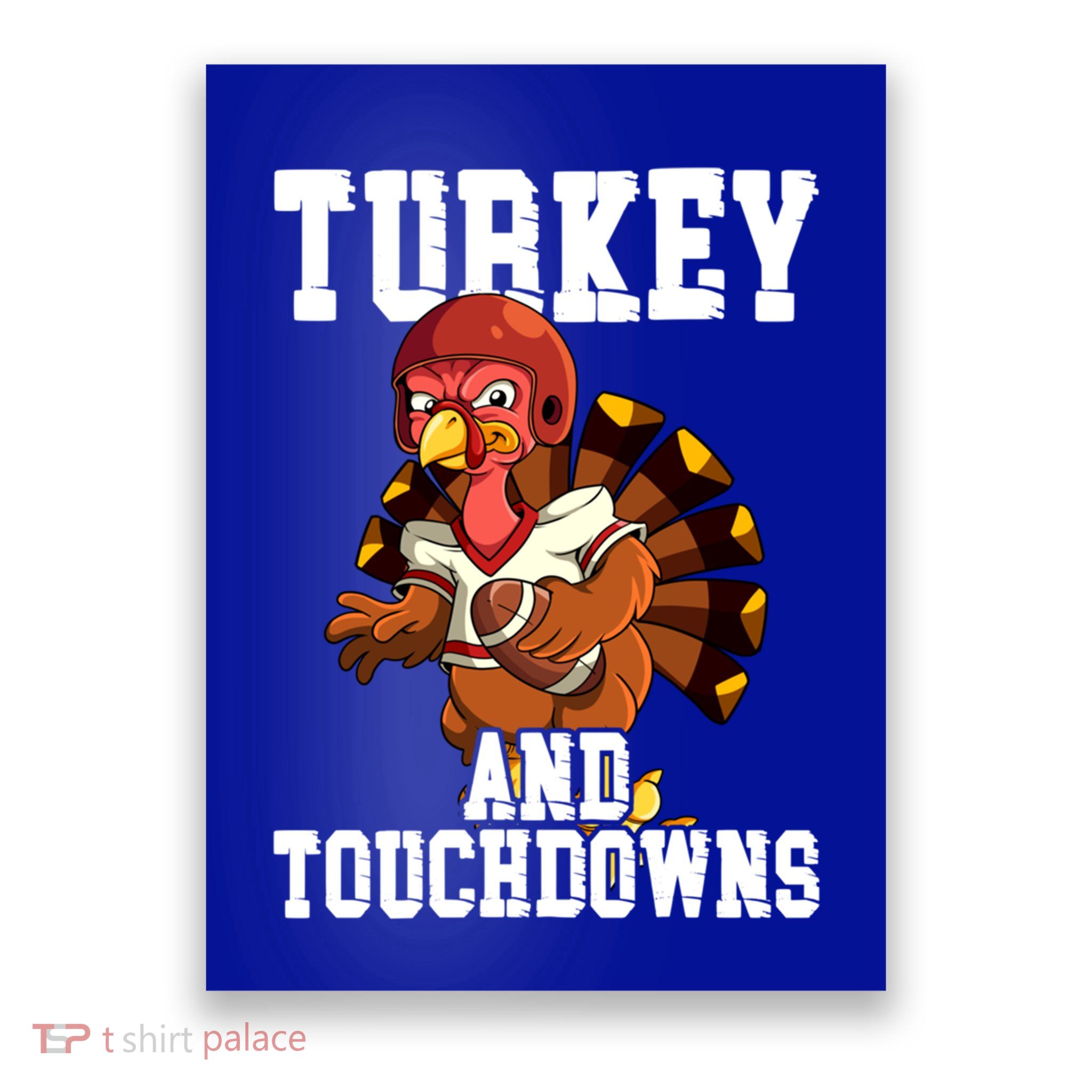 Thanksgiving Football Turkey And Touchdowns Cute Gift Poster