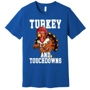 Thanksgiving Football Turkey And Touchdowns Cute Gift Premium T-Shirt