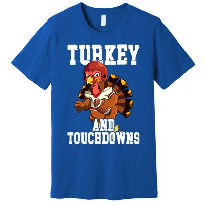 Thanksgiving Football Turkey And Touchdowns Cute Gift Premium T-Shirt