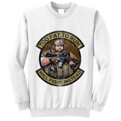 Too Fat To Run Will Fight Instead Overweight Military Sweatshirt