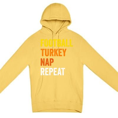 Thanksgiving Football Turkey Nap Repeat Funny Gift Premium Pullover Hoodie