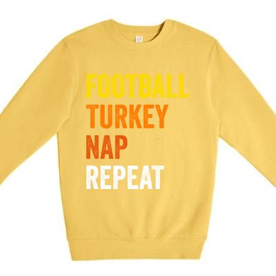 Thanksgiving Football Turkey Nap Repeat Funny Gift Premium Crewneck Sweatshirt