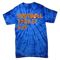 Thanksgiving Football Turkey Nap Gift Tie-Dye T-Shirt