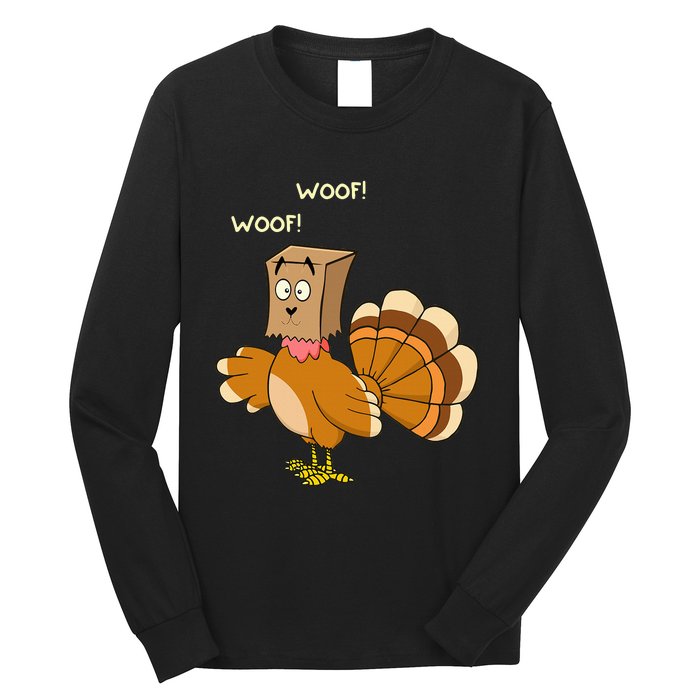 Thanksgiving Funny Turkey Fake Dog WOOF Happy Thanksgiving Long Sleeve Shirt